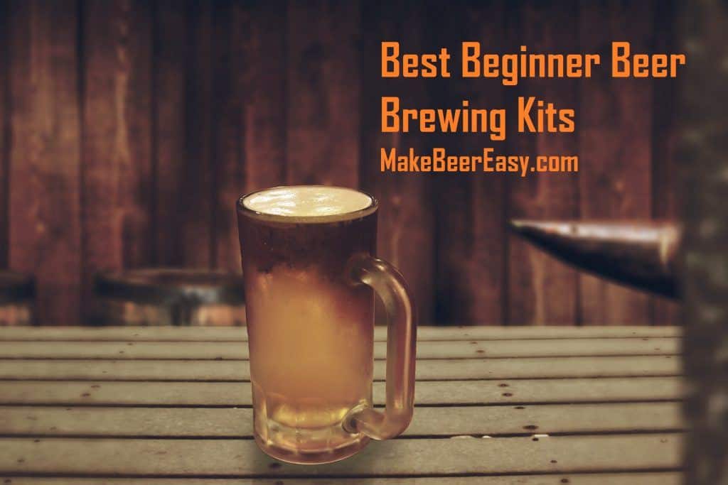 Best Beginner Beer Brewing Kit And How to Make it Even Better 2024