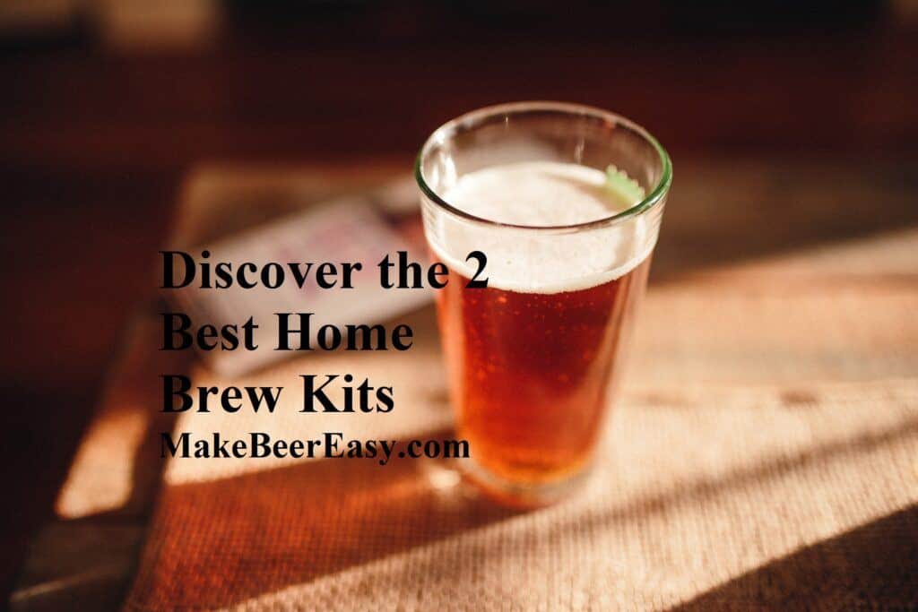 Discover the 2 Best Home Brew Kits 2024