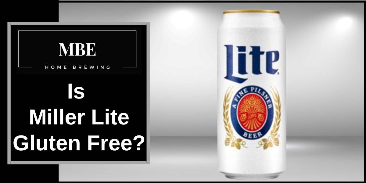 A can of miller lite next to the words is miller lite gluten free.