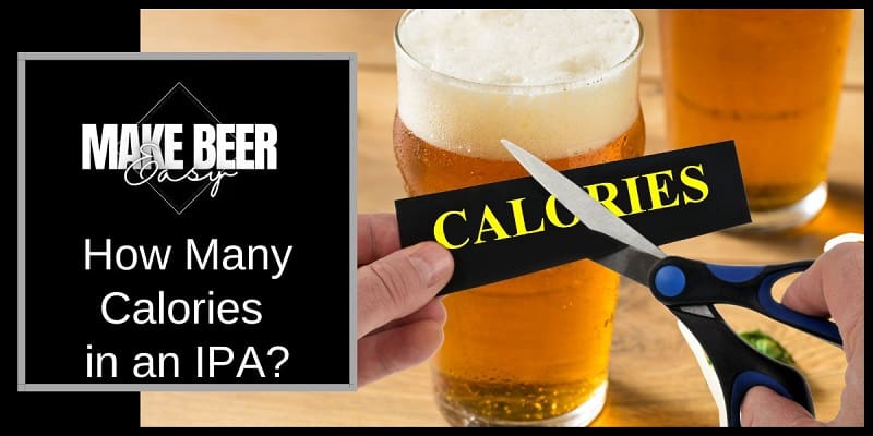 Two IPAs on a bar top, with a hand cutting a calorie sign with scissors, next to the words "how many calories in an IPA".